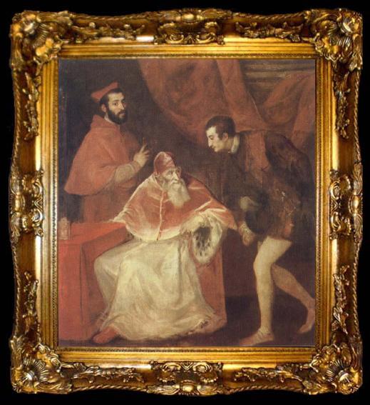 framed  Titian Pope Paul III and his Cousins Alessandro and Ottavio Farneses of Youth, ta009-2